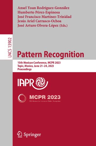 Pattern Recognition: 15th Mexican Conference, MCPR 2023, Tepic, Mexico, June 21–24, 2023, Proceedings (Lecture Notes in Computer Science)