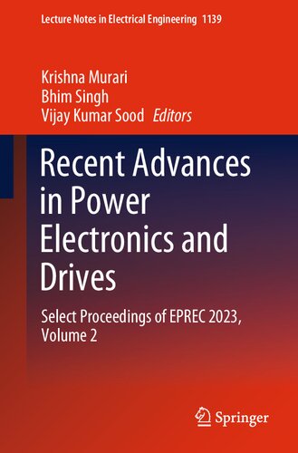 Recent Advances in Power Electronics and Drives: Select Proceedings of EPREC 2023, Volume 2 (Lecture Notes in Electrical Engineering, 1139)