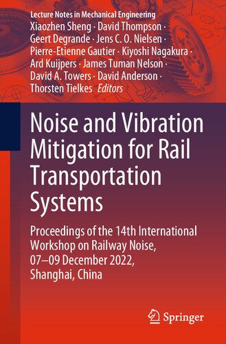 Noise and Vibration Mitigation for Rail Transportation Systems: Proceedings of the 14th International Workshop on Railway Noise, 07–09 December 2022, ... (Lecture Notes in Mechanical Engineering)