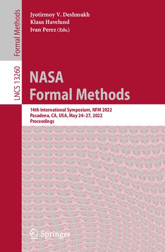 NASA Formal Methods: 14th International Symposium, NFM 2022, Pasadena, CA, USA, May 24–27, 2022, Proceedings (Lecture Notes in Computer Science, 13260)