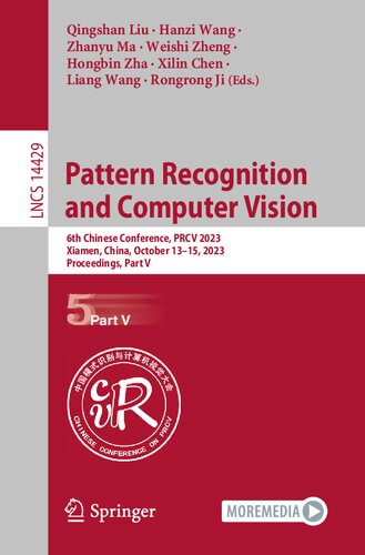 Pattern Recognition and Computer Vision: 6th Chinese Conference, PRCV 2023, Xiamen, China, October 13–15, 2023, Proceedings, Part V (Lecture Notes in Computer Science)