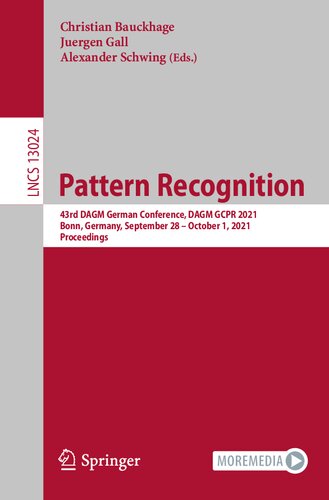 Pattern Recognition: 43rd DAGM German Conference, DAGM GCPR 2021, Bonn, Germany, September 28 – October 1, 2021, Proceedings (Lecture Notes in Computer Science)