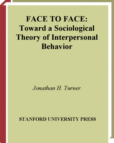 Face to Face: Toward a Sociological Theory of Interpersonal Behavior