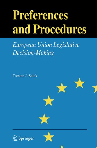Preferences and Procedures: European Union Legislative Decision-Making