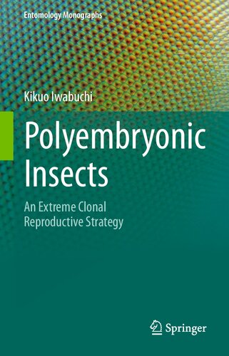 Polyembryonic Insects: An Extreme Clonal Reproductive Strategy (Entomology Monographs)