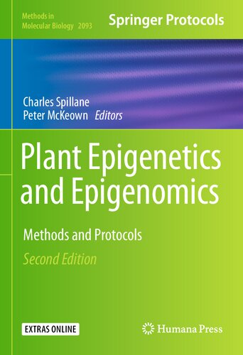 Plant Epigenetics and Epigenomics: Methods and Protocols (Methods in Molecular Biology, 2093)