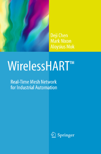 WirelessHART™: Real-Time Mesh Network for Industrial Automation