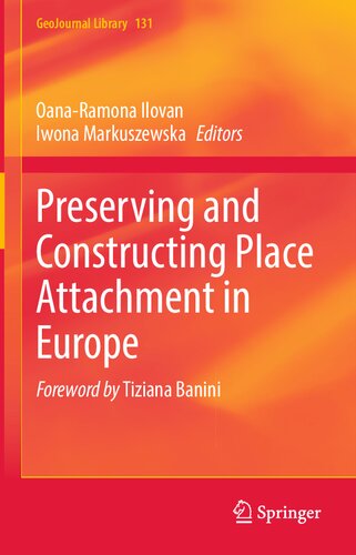 Preserving and Constructing Place Attachment in Europe (GeoJournal Library, 131)