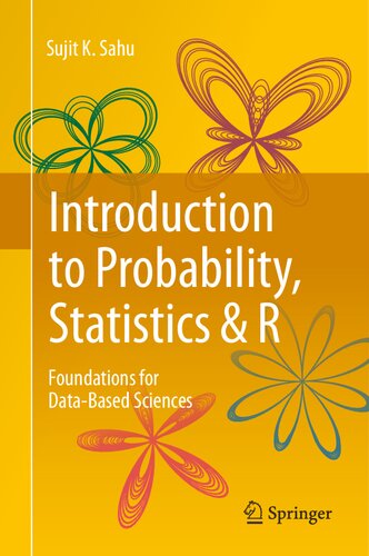 Introduction to Probability, Statistics & R: Foundations for Data-Based Sciences