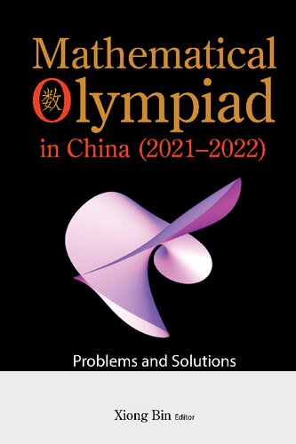 Mathematical Olympiad In China (2021–2022) : Problems and Solutions