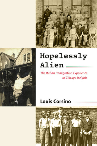 Hopelessly Alien  The Italian Immigration Experience in Chicago Heights