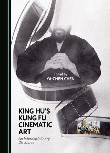 King Hu's Kung Fu Cinematic Art: An Interdisciplinary Discourse