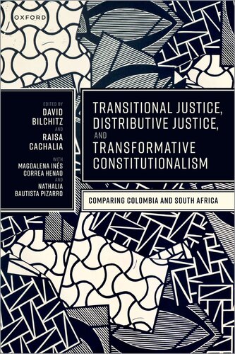 Transitional Justice, Distributive Justice, and Transformative Constitutionalism: Comparing Colombia and South Africa