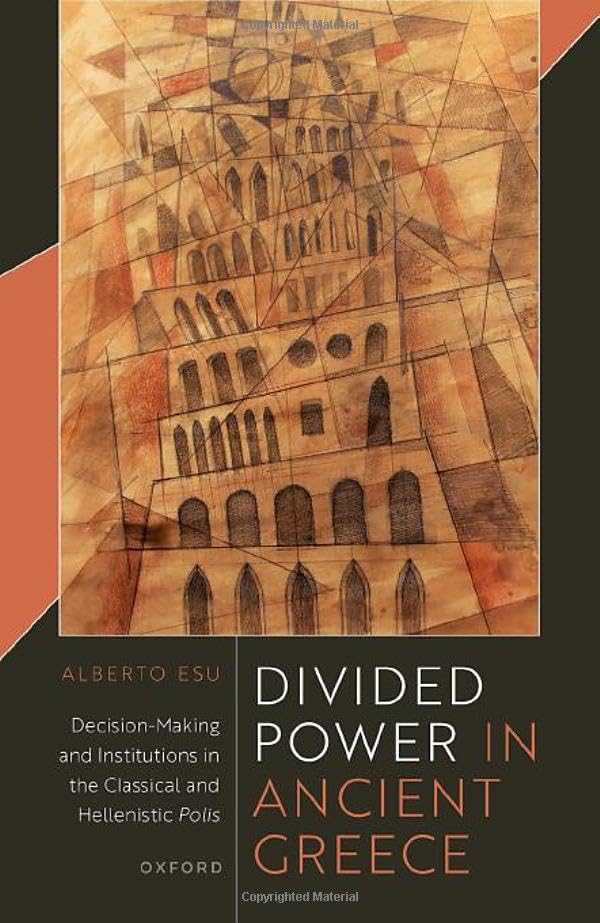 Divided Power in Ancient Greece: Decision-Making and Institutions in the Classical and Hellenistic Polis