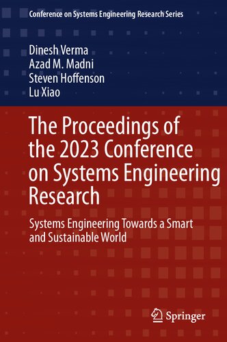 The Proceedings of the 2023 Conference on Systems Engineering Research: Systems Engineering Towards a Smart and Sustainable World (Conference on Systems Engineering Research Series)