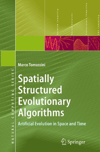 Spatially Structured Evolutionary Algorithms: Artificial Evolution in Space and Time (Natural Computing Series)