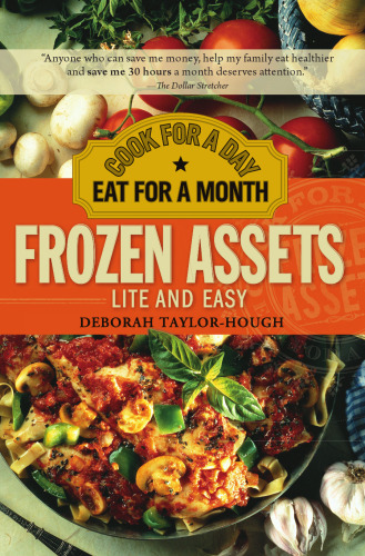 Frozen Assets Lite and Easy: Cook for a Day, Eat for a Month