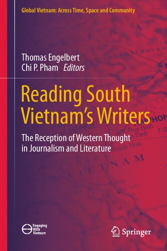 Reading South Vietnam's Writers: The Reception of Western Thought in Journalism and Literature (Global Vietnam: Across Time, Space and Community)