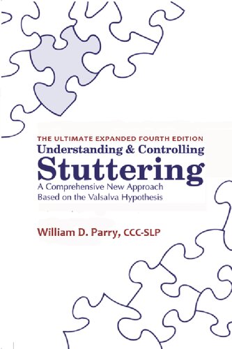 Understanding and Controlling Stuttering: A Comprehensive New Approach Based on the Valsalva Hypothesis