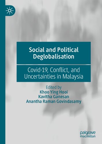 Social and Political Deglobalisation: Covid-19, Conflict, and Uncertainties in Malaysia