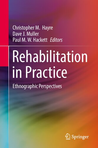 Rehabilitation in Practice: Ethnographic Perspectives