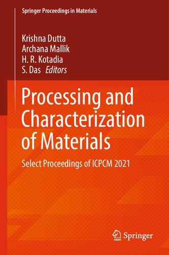 Processing and Characterization of Materials: Select Proceedings of ICPCM 2021 (Springer Proceedings in Materials, 26)