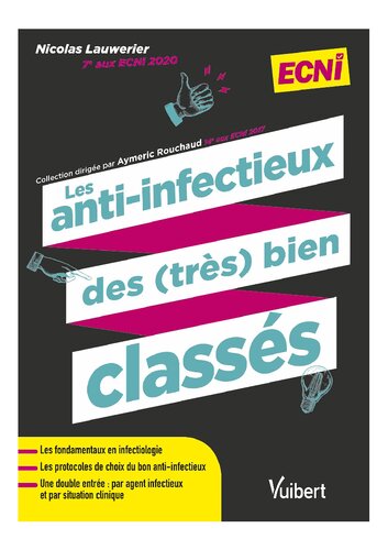 Les anti-infectieux des (très) bien classés pour les ECNi: Tous les fondamentaux en infectiologie et les protocoles de choix du bon anti-infectieux