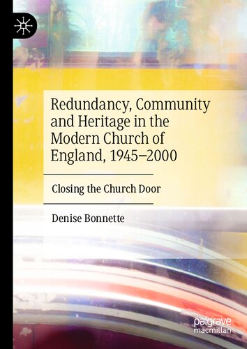 Redundancy, Community and Heritage in the Modern Church of England, 1945–2000: Closing the Church Door