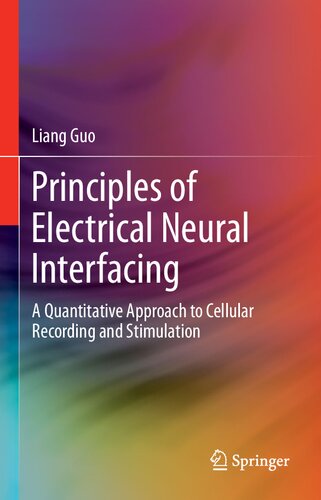 Principles of Electrical Neural Interfacing: A Quantitative Approach to Cellular Recording and Stimulation