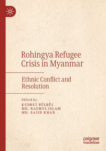 Rohingya Refugee Crisis in Myanmar: Ethnic Conflict and Resolution