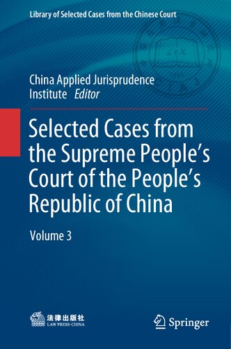 Selected Cases from the Supreme People’s Court of the People’s Republic of China: Volume 3 (Library of Selected Cases from the Chinese Court)