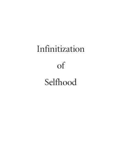 The Infinitization of Selfhood: A Treatise Consecrated to the Destruction of the Ego