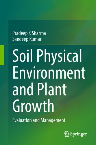 Soil Physical Environment and Plant Growth: Evaluation and Management