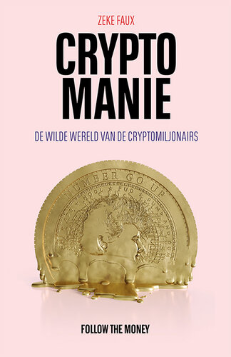 Cryptomanie: De wilde wereld van de cryptomiljonairs