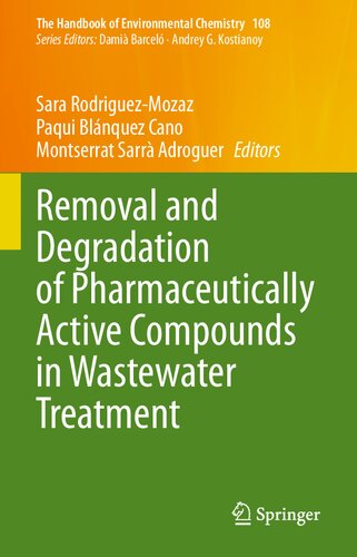 Removal and Degradation of Pharmaceutically Active Compounds in Wastewater Treatment (The Handbook of Environmental Chemistry, 108)