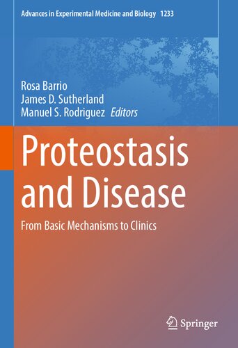 Proteostasis and Disease: From Basic Mechanisms to Clinics (Advances in Experimental Medicine and Biology, 1233)