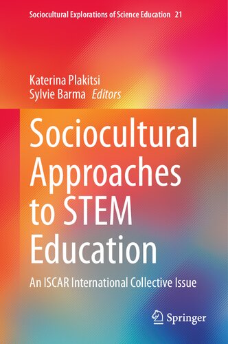 Sociocultural Approaches to STEM Education: An ISCAR International Collective Issue (Sociocultural Explorations of Science Education, 21)