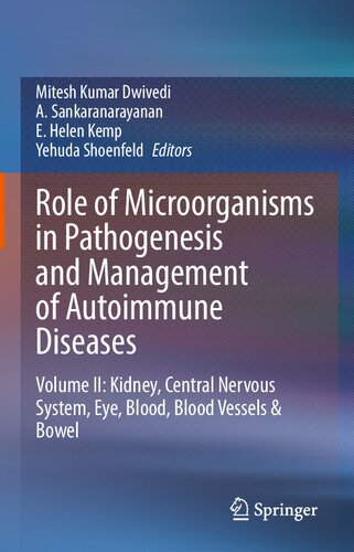 Role of Microorganisms in Pathogenesis and Management of Autoimmune Diseases: Volume II: Kidney, Central Nervous System, Eye, Blood, Blood Vessels & Bowel