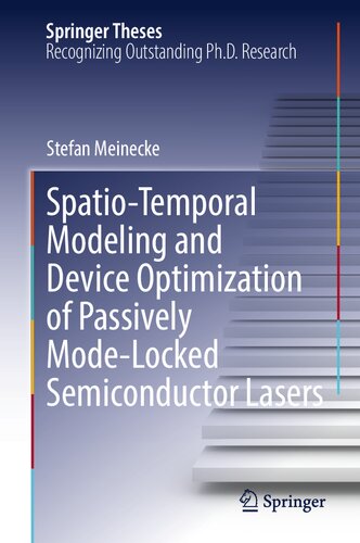 Spatio-Temporal Modeling and Device Optimization of Passively Mode-Locked Semiconductor Lasers (Springer Theses)