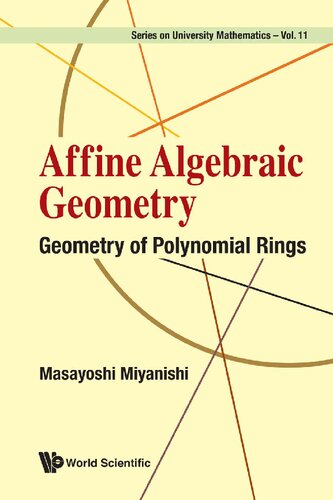 Affine Algebraic Geometry: Geometry Of Polynomial Rings (Series on University Mathematics)