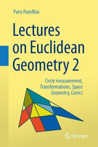 Lectures on Euclidean Geometry - Volume 2: Circle measurement, Transformations, Space Geometry, Conics