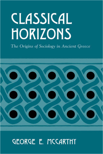 Classical Horizons: The Origins of Sociology in Ancient Greece