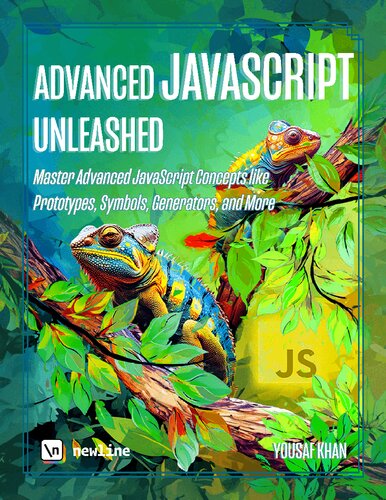 Advanced JavaScript Unleashed - Master Advanced JavaScript Concepts like Prototypes, Symbols, Generators, and More...