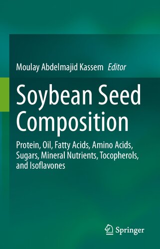 Soybean Seed Composition: Protein, Oil, Fatty Acids, Amino Acids, Sugars, Mineral Nutrients, Tocopherols, and Isoflavones