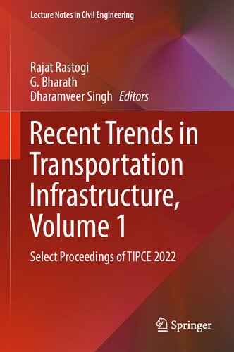 Recent Trends in Transportation Infrastructure, Volume 1: Select Proceedings of TIPCE 2022 (Lecture Notes in Civil Engineering, 354)