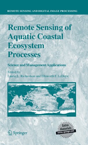 Remote Sensing of Aquatic Coastal Ecosystem Processes: Science and Management Applications (Remote Sensing and Digital Image Processing, 9)