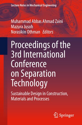 Proceedings of the 3rd International Conference on Separation Technology: Sustainable Design in Construction, Materials and Processes (Lecture Notes in Mechanical Engineering)