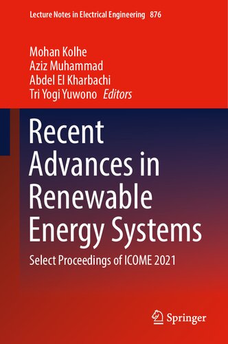 Recent Advances in Renewable Energy Systems: Select Proceedings of ICOME 2021 (Lecture Notes in Electrical Engineering, 876)