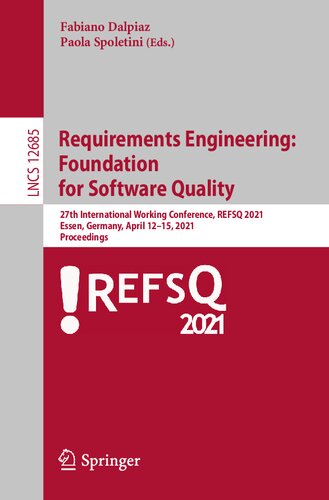 Requirements Engineering: Foundation for Software Quality: 27th International Working Conference, REFSQ 2021, Essen, Germany, April 12–15, 2021, Proceedings (Programming and Software Engineering)