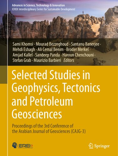 Selected Studies in Geophysics, Tectonics and Petroleum Geosciences: Proceedings of the 3rd Conference of the Arabian Journal of Geosciences (CAJG-3) (Advances in Science, Technology & Innovation)